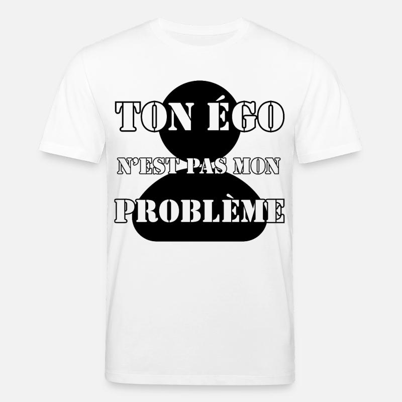DEIN EGO IST NICHT MEIN PROBLEM. - Stanley/Stella Unisex Bio-T-Shirt CREATOR - Weiß