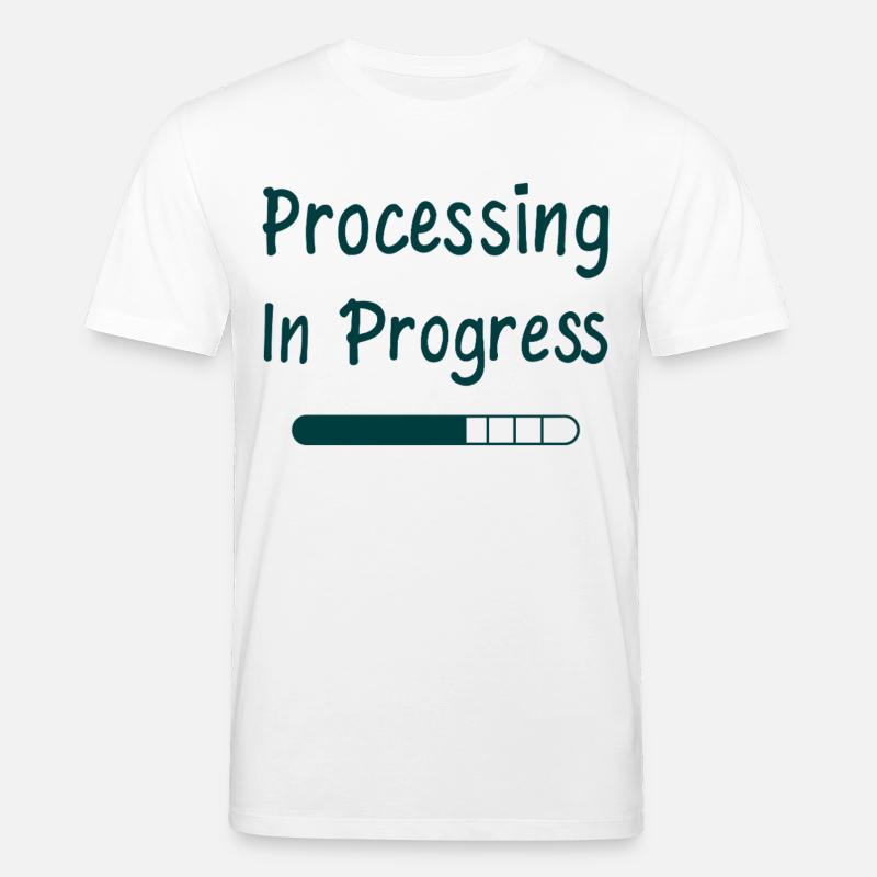 Processing In Progress Loading Bar Statement - Stanley/Stella CREATOR Unisex Organic T-Shirt - white