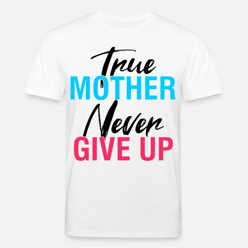 Wahre Mutter gibt niemals auf, Hemd - Stanley/Stella Unisex Bio-T-Shirt CREATOR - Weiß