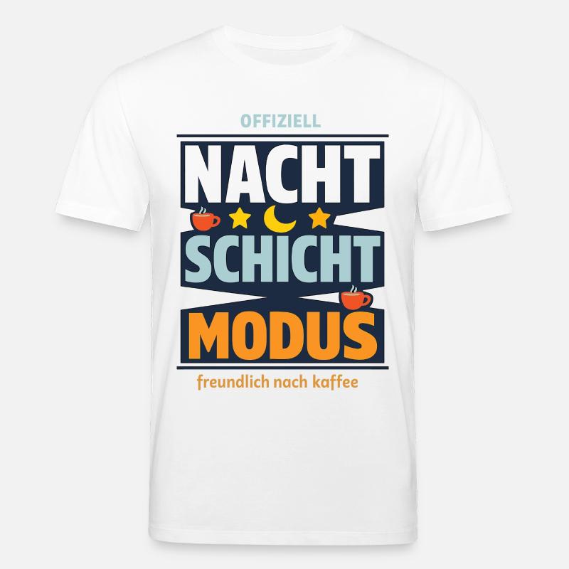 Offiziell Nachtschicht Modus Kaffee Spruch - Stanley/Stella Unisex Bio-T-Shirt CREATOR  - Weiß