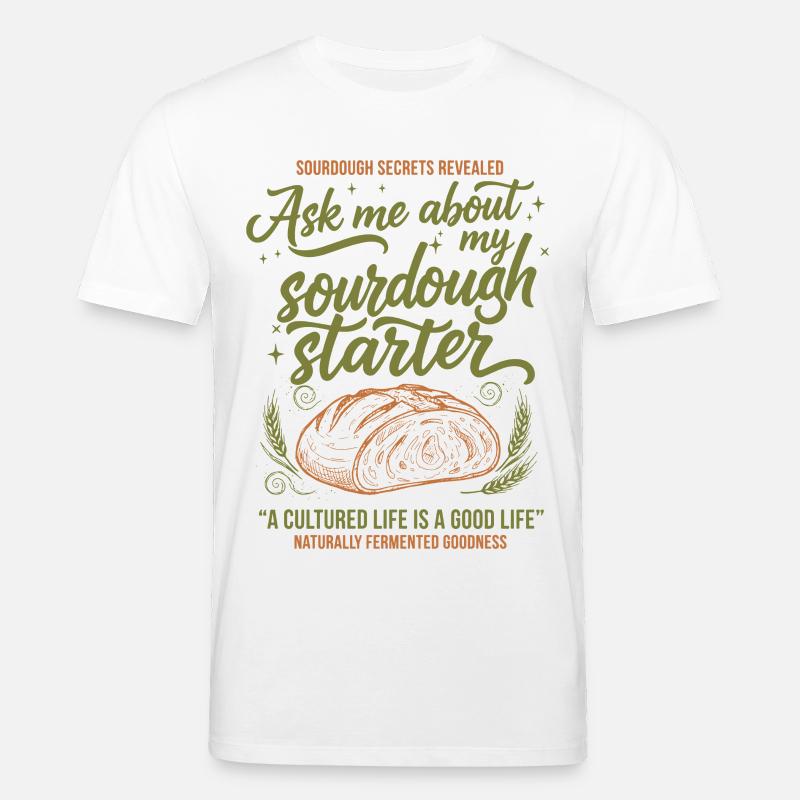 Sourdough Bread Baking Baker Starter Era - Stanley/Stella CREATOR Unisex Organic T-Shirt - white