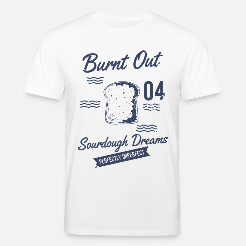 Sauerteigbrot Backen, ausgebrannte Sauerteigträume - Stanley/Stella Unisex Bio-T-Shirt CREATOR  - Weiß