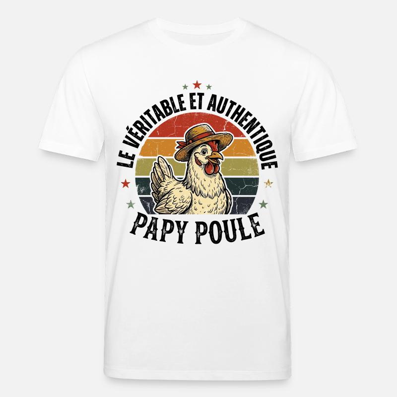 Véritable Et Authentique Papy Poule - T-shirt bio CREATOR Stanley/Stella Unisexe - blanc