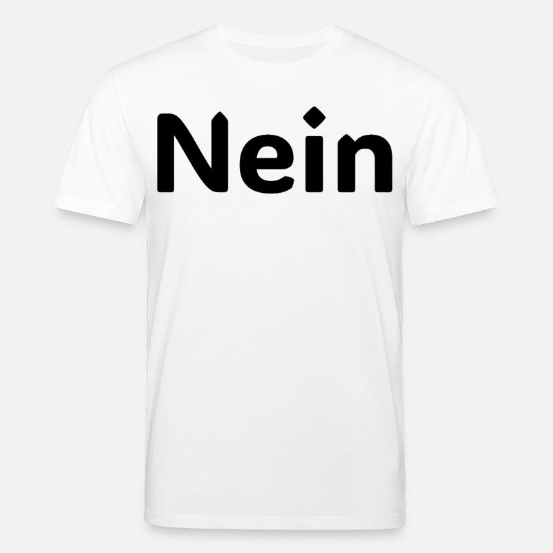 Nein – Lustiger Deutscher Statement Spruch - Stanley/Stella Unisex Bio-T-Shirt CREATOR  - Weiß