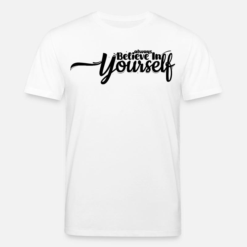 Glaube an dich – Motivierendes Spruch-Design - Stanley/Stella Unisex Bio-T-Shirt CREATOR  - Weiß