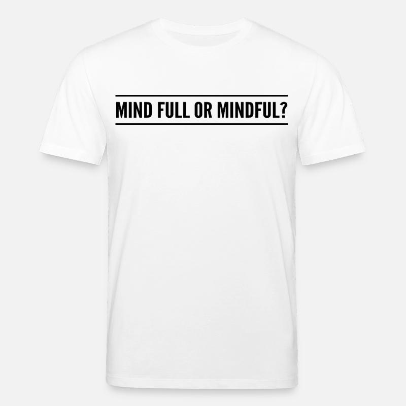 Geistig voll oder achtsam? - Stanley/Stella Unisex Bio-T-Shirt CREATOR  - Weiß