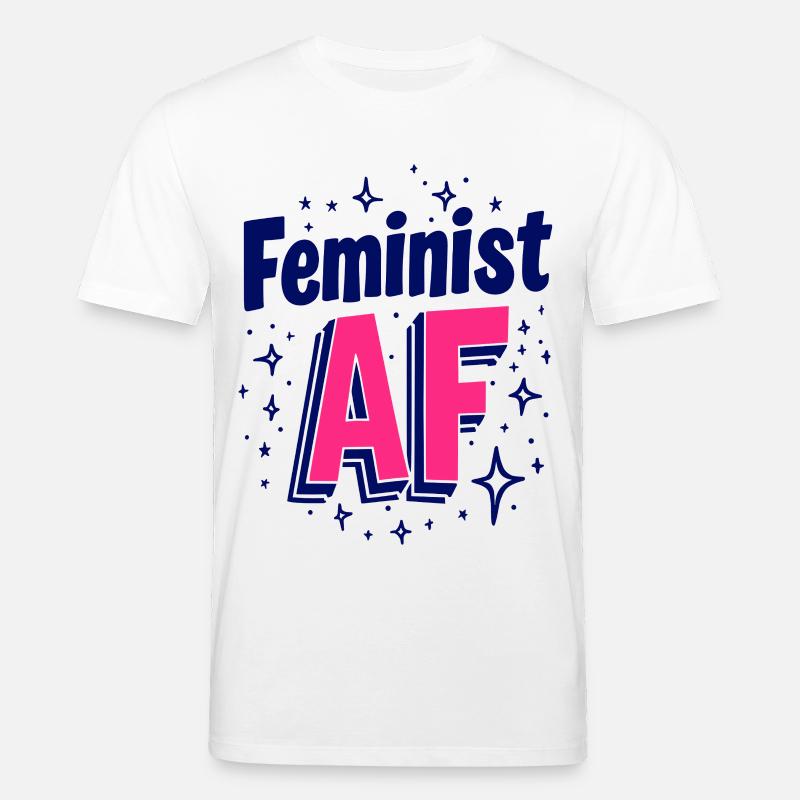 Féministe AF Déclaration Dicton - T-shirt bio CREATOR Stanley/Stella Unisexe - blanc