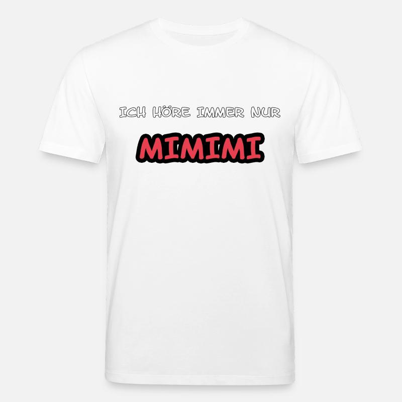 ICH HÖRE IMMER NUR MIMIMI-SPRUCH - Stanley/Stella Unisex Bio-T-Shirt CREATOR  - Weiß