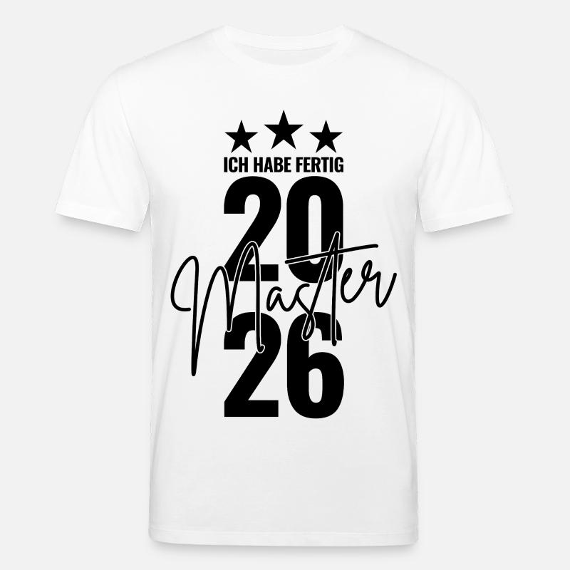 Master 2026 Ich habe fertig - Stanley/Stella Unisex Bio-T-Shirt CREATOR  - Weiß
