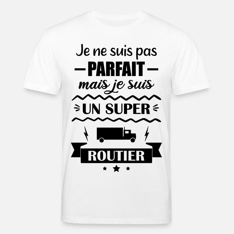 Super Chauffeur Routier Camion - T-shirt bio CREATOR Stanley/Stella Unisexe - blanc