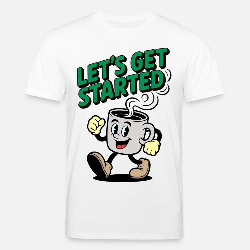 Lets Get Started Kaffee Motiv - Stanley/Stella Unisex Bio-T-Shirt CREATOR  - Weiß