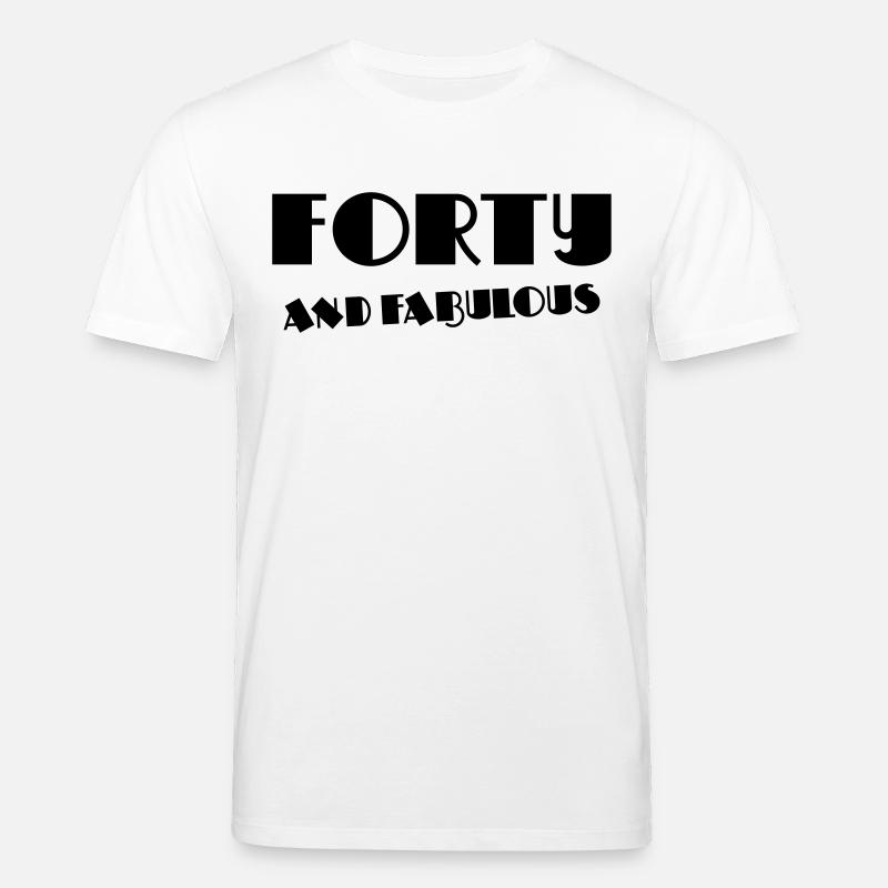 Forty and fabulous - T-shirt bio CREATOR Stanley/Stella Unisexe - blanc