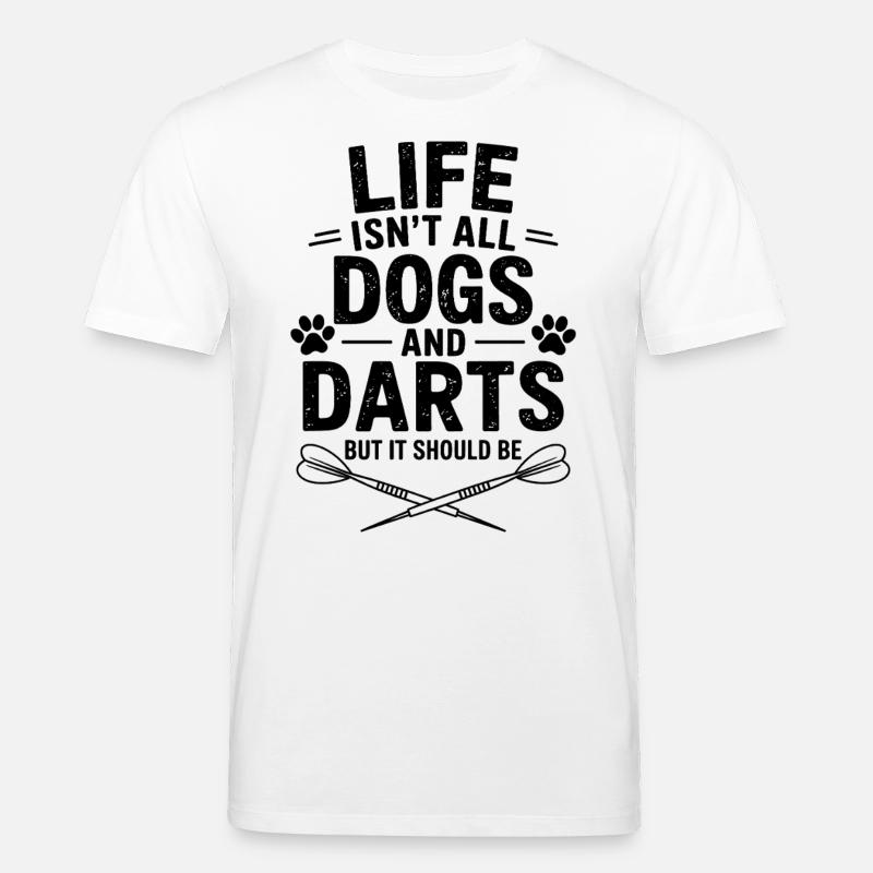 Darts Spruch Hunde Darten Lustiges Dart Geschenk - Stanley/Stella Unisex Bio-T-Shirt CREATOR - Weiß