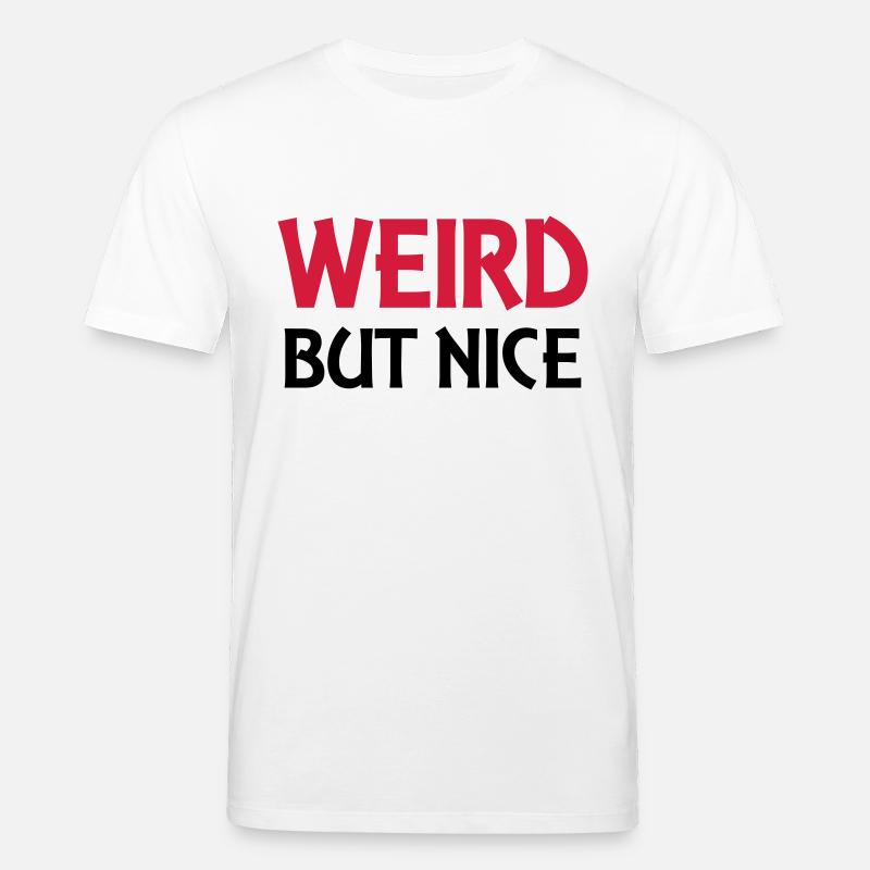 Weird but nice - Stanley/Stella Unisex Bio-T-Shirt CREATOR  - Weiß