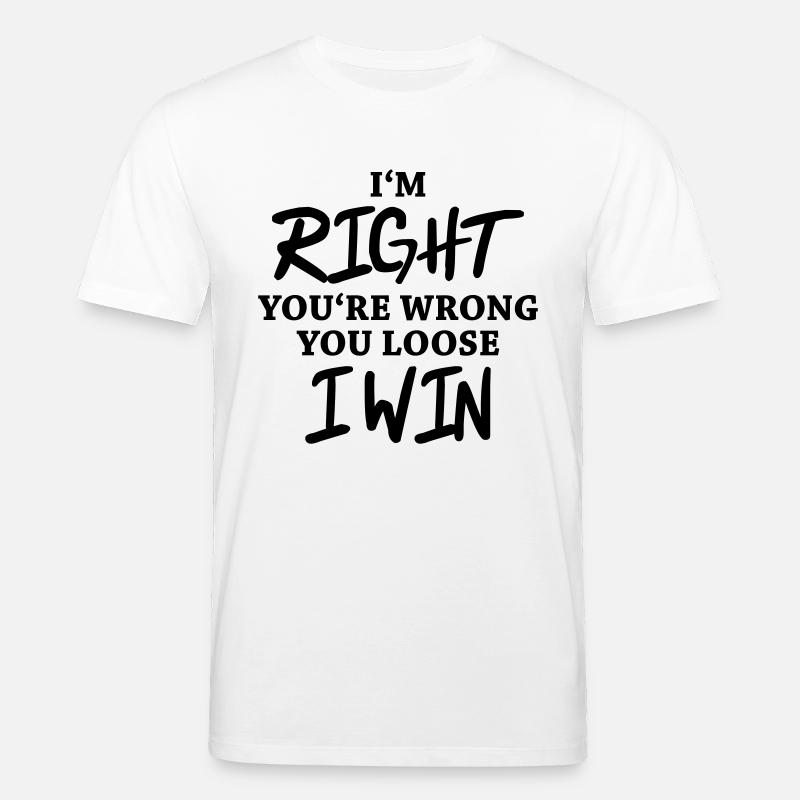 I'm right, you're wrong - Stanley/Stella Unisex Bio-T-Shirt CREATOR  - Weiß