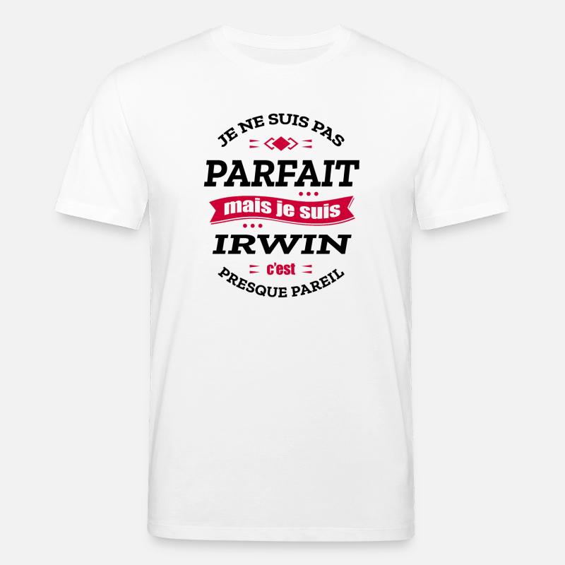 IRWIN PARFAIT - PRENOM IRWIN - T-shirt bio CREATOR Stanley/Stella Unisexe - blanc