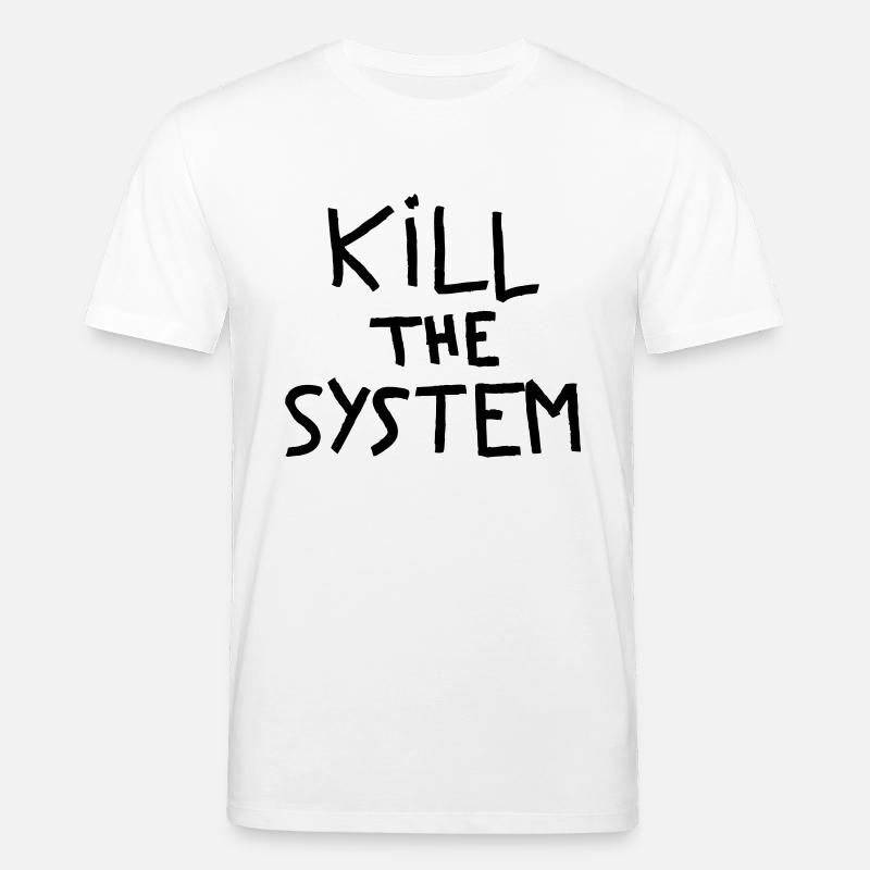 kill the system - T-shirt bio CREATOR Stanley/Stella Unisexe - blanc