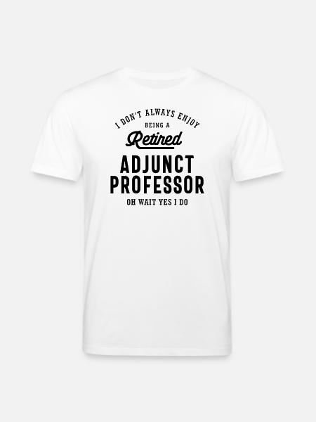 Retired Adjunct Professor Pride - Stanley/Stella CREATOR Unisex Organic T-Shirt - white