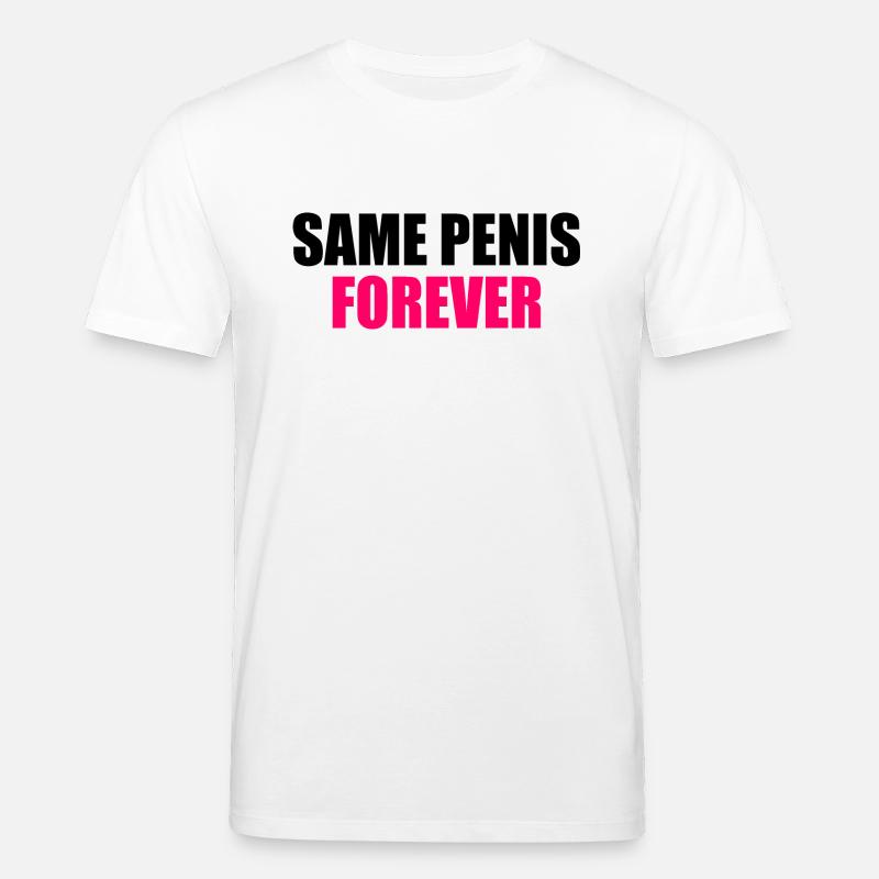 Same penis forever - T-shirt bio CREATOR Stanley/Stella Unisexe - blanc