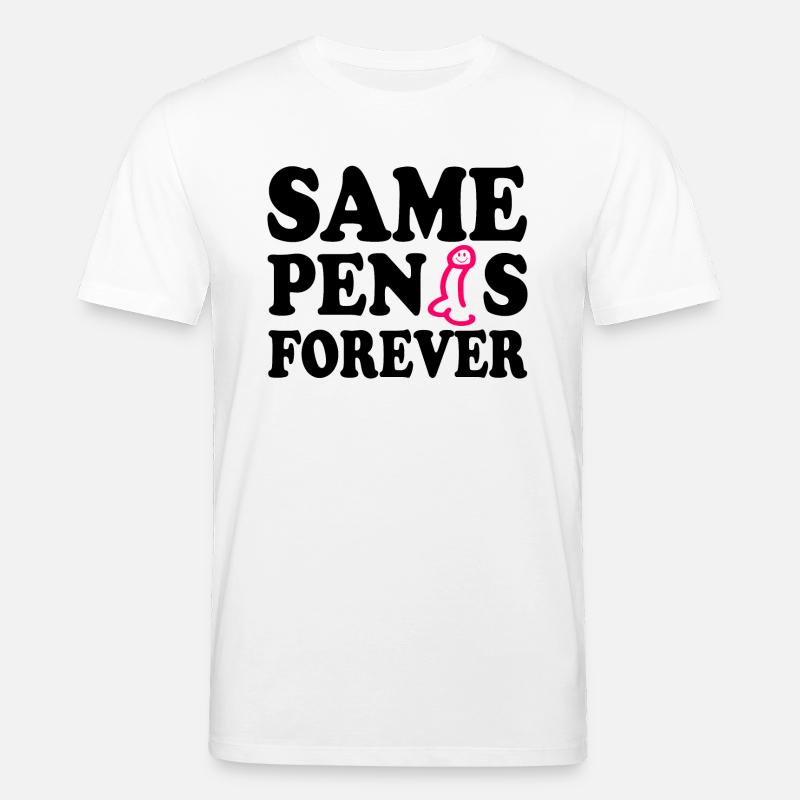Same penis forever - Stanley/Stella CREATOR Unisex Organic T-Shirt - white