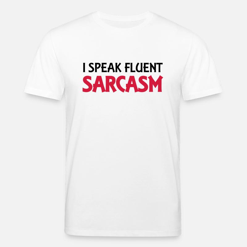 I speak fluent sarcasm - T-shirt bio CREATOR Stanley/Stella Unisexe - blanc