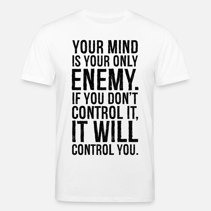 your mind is your only enemy - Stanley/Stella Unisex Bio-T-Shirt CREATOR  - Weiß