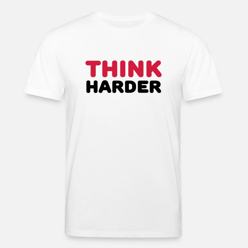 Think harder - Stanley/Stella CREATOR Unisex Organic T-Shirt - white