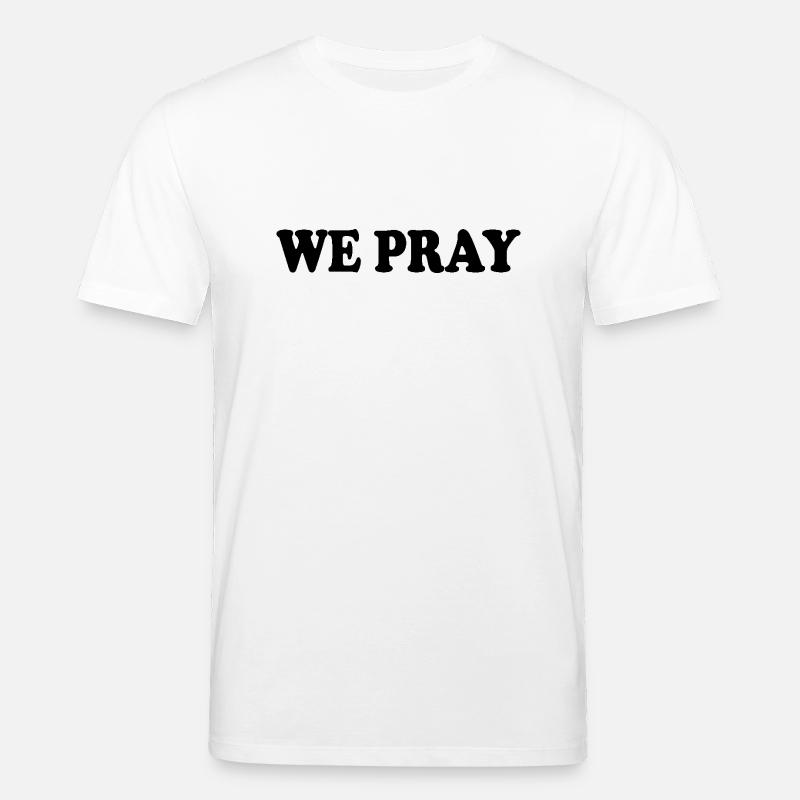 We pray - T-shirt bio CREATOR Stanley/Stella Unisexe - blanc
