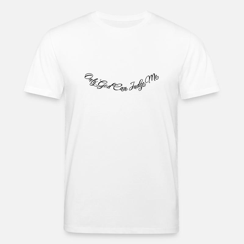 Only God Can Judge Me - Stanley/Stella Unisex Bio-T-Shirt CREATOR  - Weiß