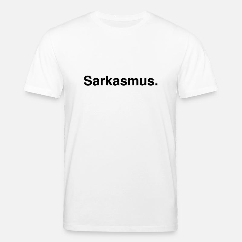 Sarkasmus - Sarcasm - Stanley/Stella Unisex Bio-T-Shirt CREATOR  - Weiß