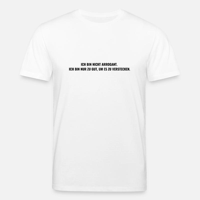 self-confidence arrogantly be right - Stanley/Stella CREATOR Unisex Organic T-Shirt - white