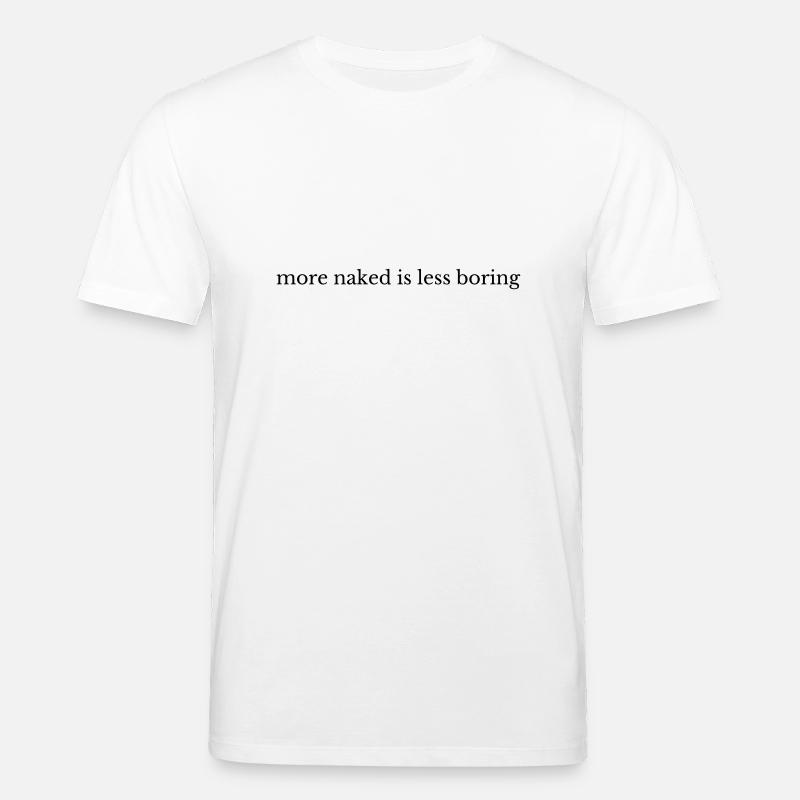 Plus nu, c’est moins ennuyeux - T-shirt bio CREATOR Stanley/Stella Unisexe - blanc