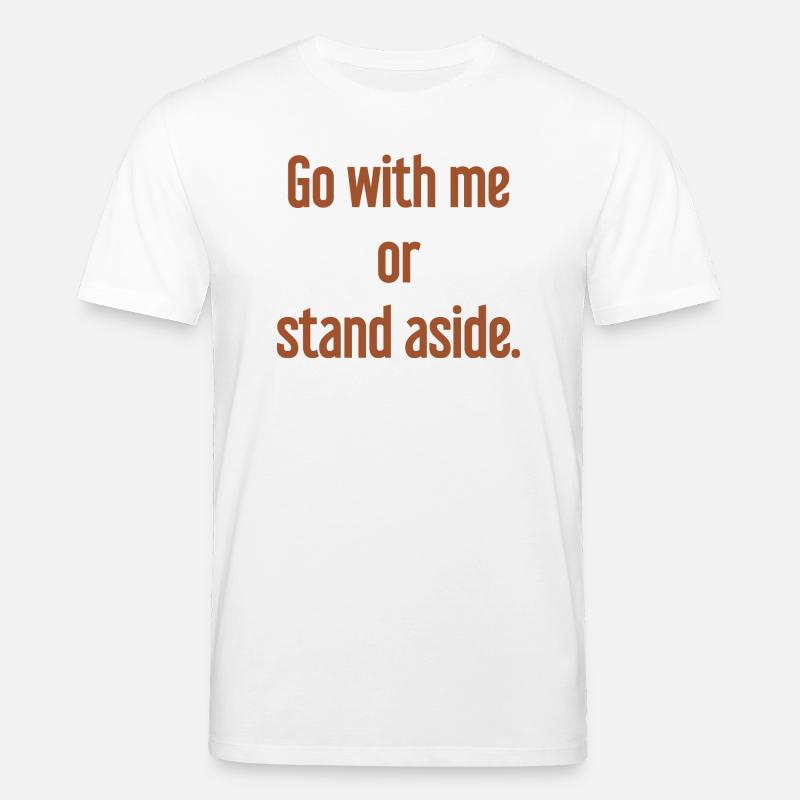 Geh mit oder beiseite - Stanley/Stella Unisex Bio-T-Shirt CREATOR  - Weiß
