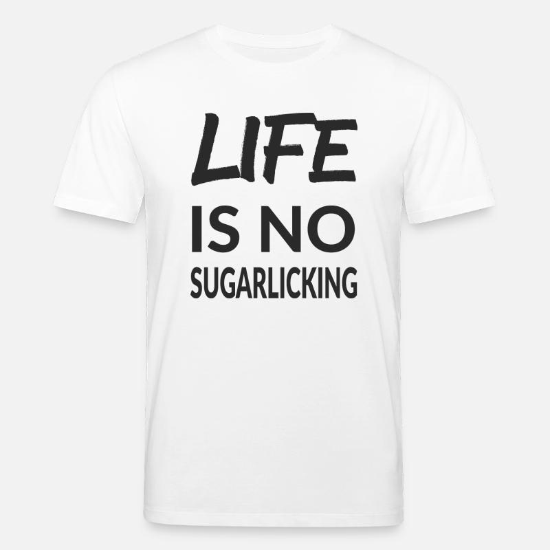 LIFE IS NO SUGARLICKING - Stanley/Stella Unisex Bio-T-Shirt CREATOR - Weiß