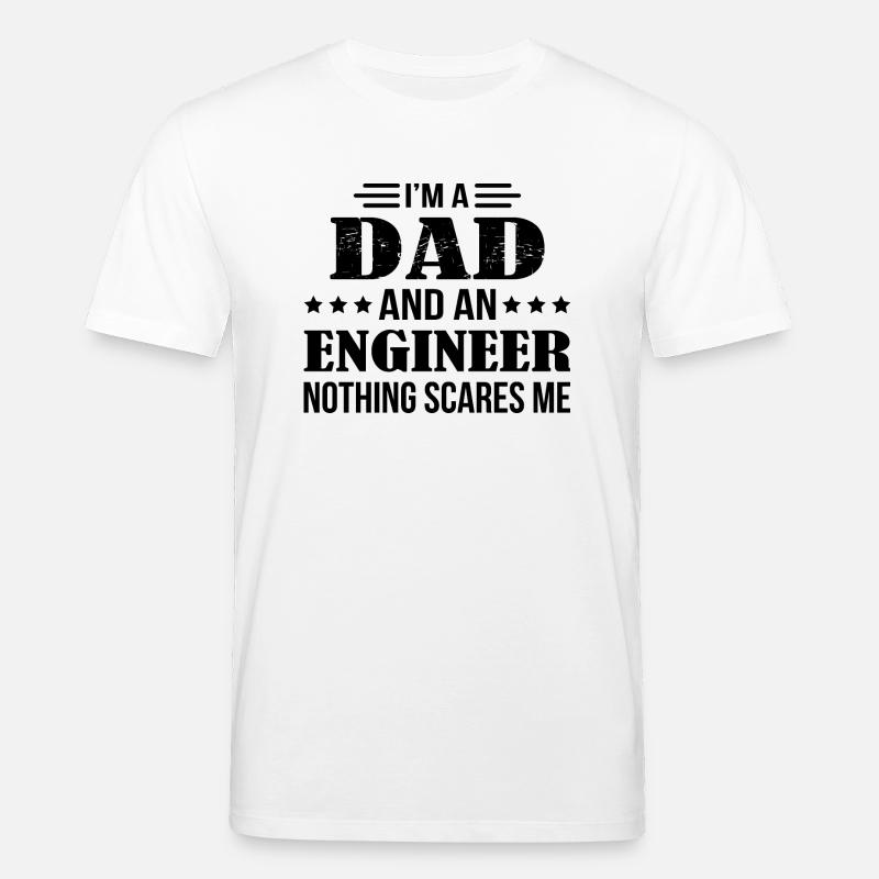 Dad Engineer Scares Me - Stanley/Stella Unisex Bio-T-Shirt CREATOR  - Weiß