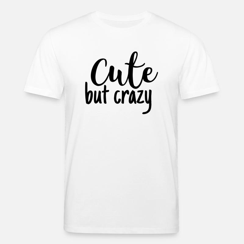 cute but crazy - Stanley/Stella Unisex Bio-T-Shirt CREATOR  - Weiß