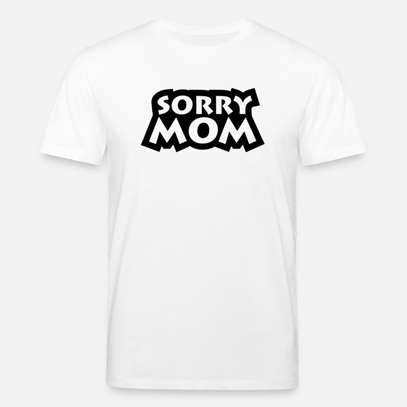 Sorry Mom - Stanley/Stella Unisex Bio-T-Shirt CREATOR  - Weiß