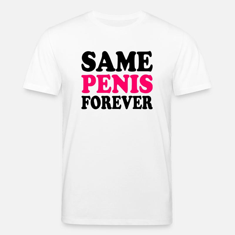 Same penis forever - T-shirt bio CREATOR Stanley/Stella Unisexe - blanc