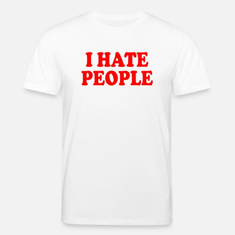 I hate people - Stanley/Stella Unisex Bio-T-Shirt CREATOR  - Weiß