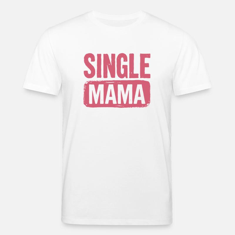 Single Mama Power Spruch - Stanley/Stella Unisex Bio-T-Shirt CREATOR - Weiß