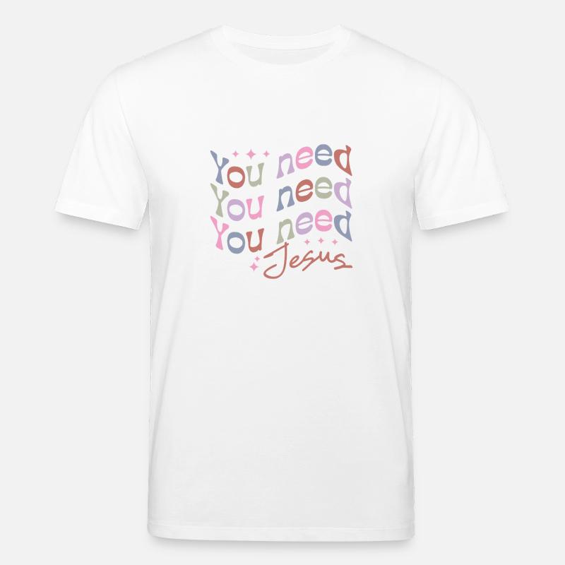 You need Jesus - Stanley/Stella Unisex Bio-T-Shirt CREATOR  - Weiß