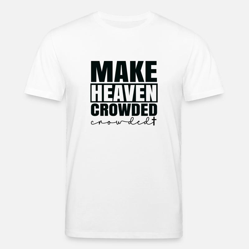Make heaven crowded - Stanley/Stella Unisex Bio-T-Shirt CREATOR  - Weiß