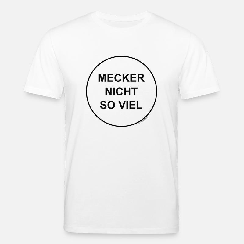 mecker nicht so viel - Stanley/Stella Unisex Bio-T-Shirt CREATOR - Weiß