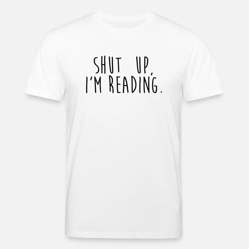 Shut up, i'm reading - Stanley/Stella CREATOR Unisex Organic T-Shirt - white