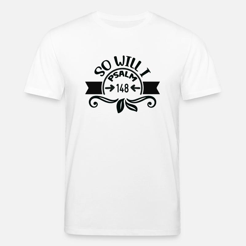 Psalm 148 - so auch ich - Stanley/Stella Unisex Bio-T-Shirt CREATOR - Weiß