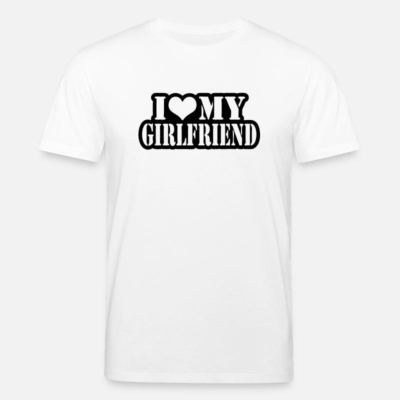 I love my girlfriend - Stanley/Stella Unisex Bio-T-Shirt CREATOR - Weiß