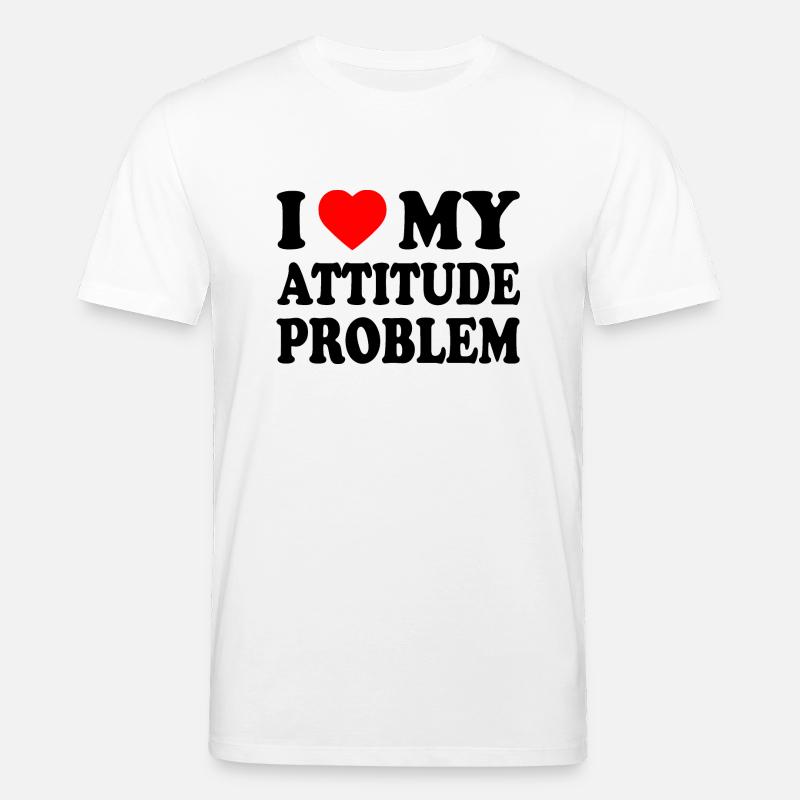i love my attitude problem - T-shirt bio CREATOR Stanley/Stella Unisexe - blanc