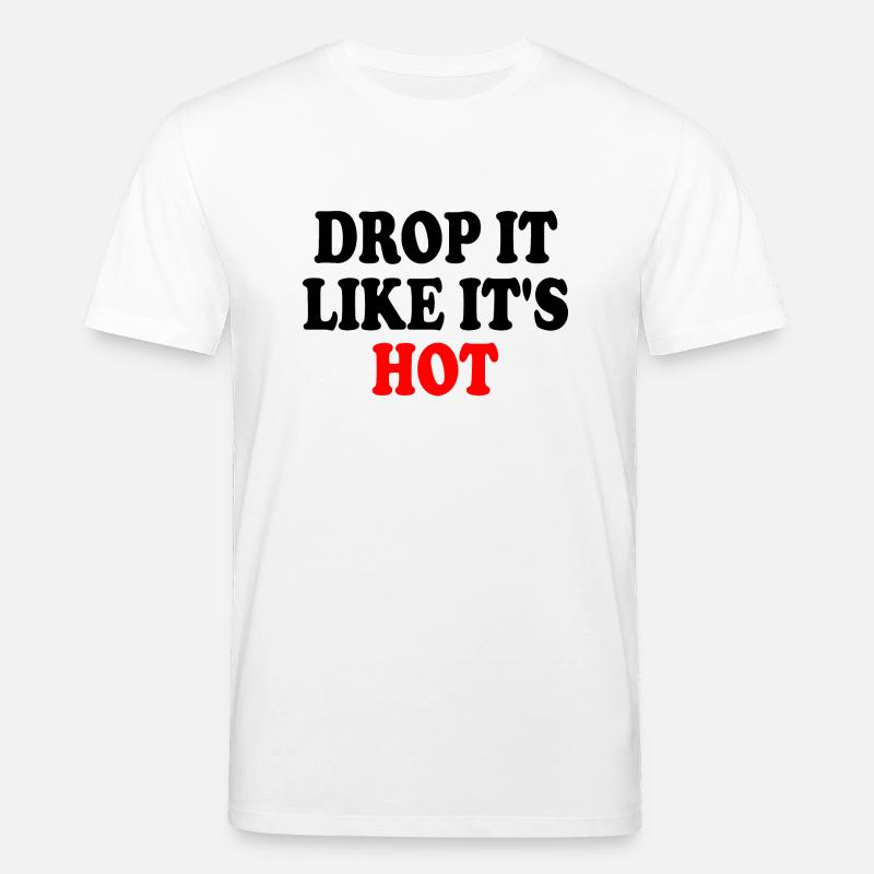 drop it like its hot - T-shirt bio CREATOR Stanley/Stella Unisexe - blanc