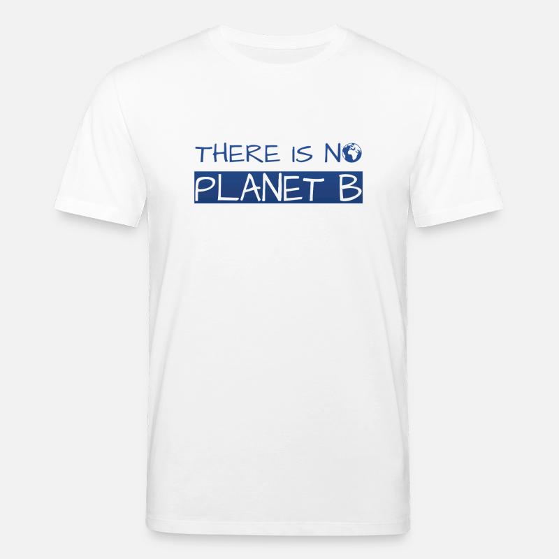 there is no planet b - Stanley/Stella Unisex Bio-T-Shirt CREATOR  - Weiß