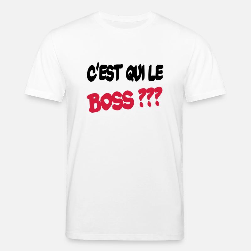 C'est qui le boss ? - T-shirt bio CREATOR Stanley/Stella Unisexe - blanc
